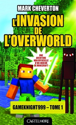 L'invasion de l'Overworld : Minecraft, tome 1