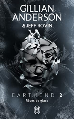 Earthend, tome 2 - Rêves de glace