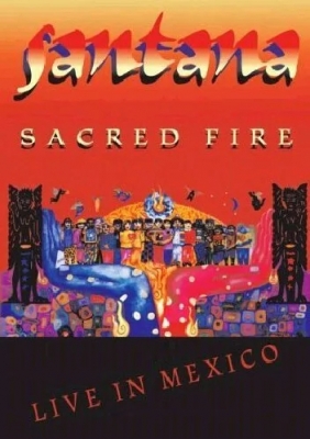 Santana - Sacred Fire Live in Mexico by Carlos Santana