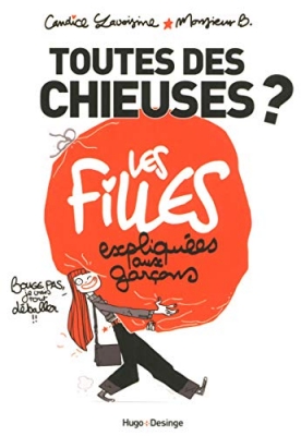 Toutes des chieuses ? Les filles expliquées aux garçons