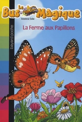 Le bus magique, tome 19 - La ferme aux papillons