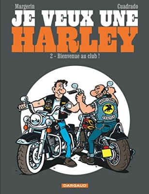 Je veux une Harley, tome 2 : Bienvenue au club !