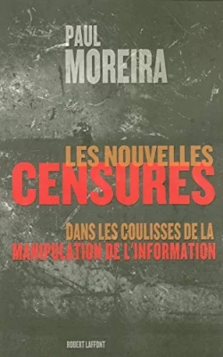 Les nouvelles censures : Dans les coulisses de la manipulation de l'information