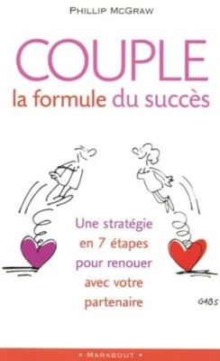 Couple - La formule du succès: sept étapes essentielles pour renouer avec votre partenaire