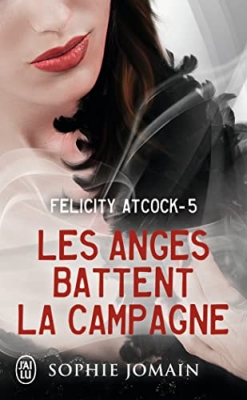 Felicity Atcock, tome 5 : Les anges battent la campagne