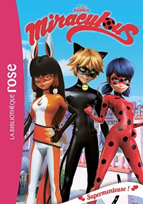 Miraculous Tome 7 - Supermenteuse !