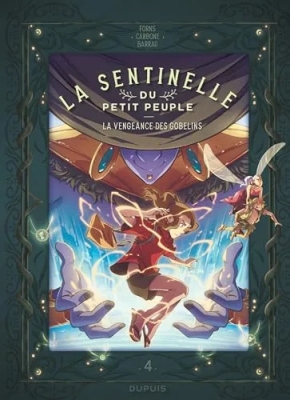 La sentinelle du Petit Peuple - Tome 4 - La vengeance des Gobelins