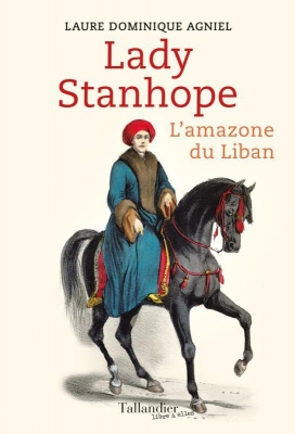 Lady Stanhope - L'amazone du Liban