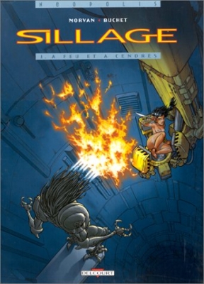 Sillage, Tome 1 : A feu et à cendres