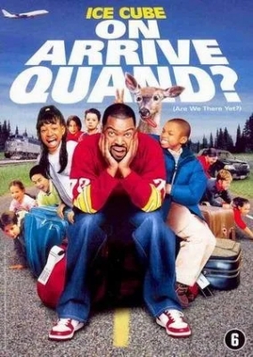 On arrive quand à (Are We There Yet é)