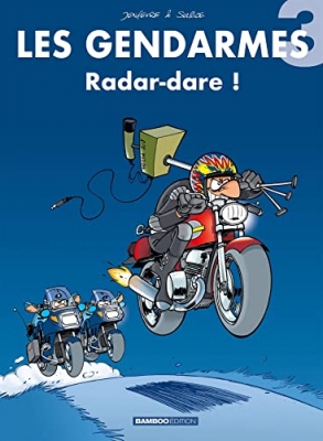Les Gendarmes Tome 3 - Radar-Dare !