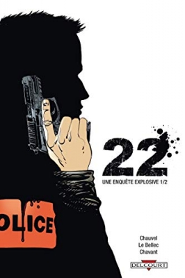 22, tome 1 : Une enquête explosive