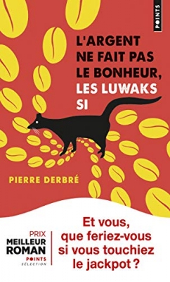 L'argent ne fait pas le bonheur, les luwaks si