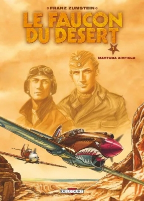 Le Faucon Du Désert Tome 1 - Martuba Airfield