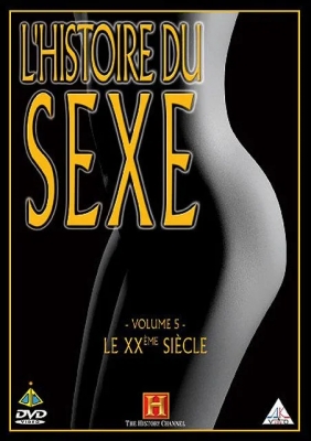 L'Histoire du sexe - Volume 5 - Le XXème siècle