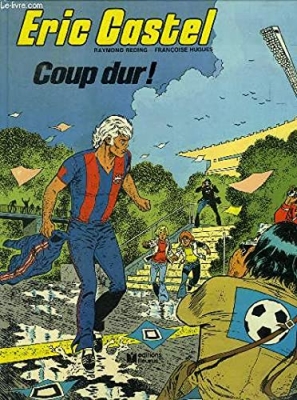 Eric Castel, tome 3 : Coup dur !