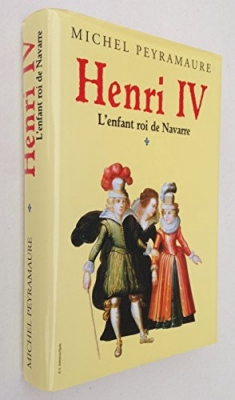 Henri IV, tome 1 : L'enfant roi de Navarre
