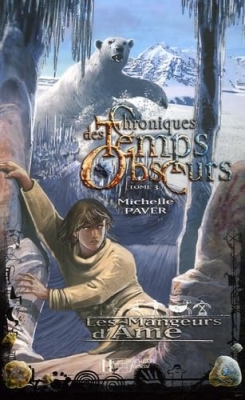 Chroniques des Temps Obscurs, Tome 3 : Les Mangeurs d'Ame
