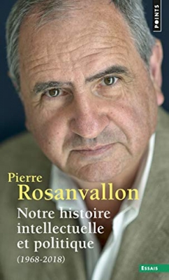 Notre histoire intellectuelle et politique - (1968-2018)