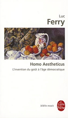 Homo aestheticus - L'invention du goût à l'âge démocratique