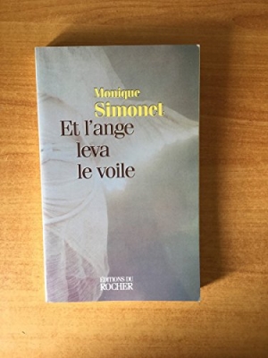 Et L'Ange Leva Le Voile. Nouvelle Approche Du Monde De L'Au-Dela. Developpement De La Transcommunication Instrumentale