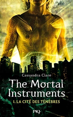 The Mortal Instruments, Tome 01 - La Cité des ténèbres