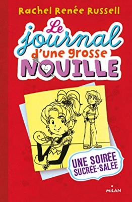 Le journal d'une grosse nouille, tome 6 - Une soirée sucrée, salée