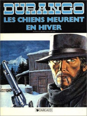 Durango, tome 1 : Les Chiens meurent en hiver
