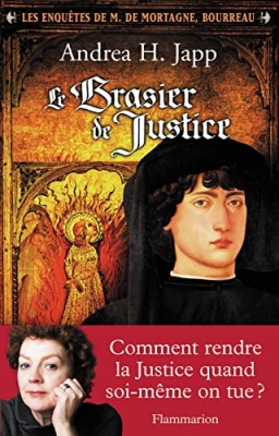 Mortagne, bourreau, tome 1 : Le Brasier de justice