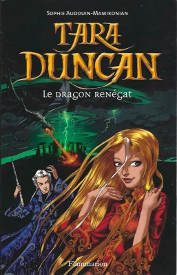 Tara Duncan,tome 4 : le dragon renégat