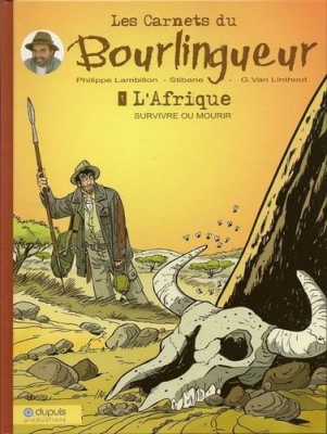 Les Carnets Du Bourlingueur,01: L'Afrique,Survivre Ou Mourir
