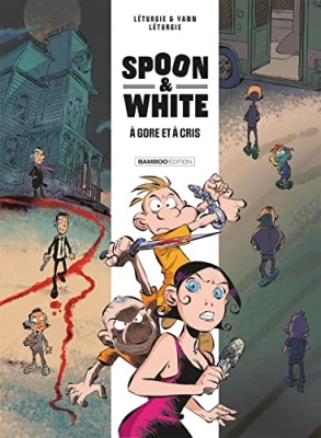Spoon & White, tome 2 : A gore et à cris