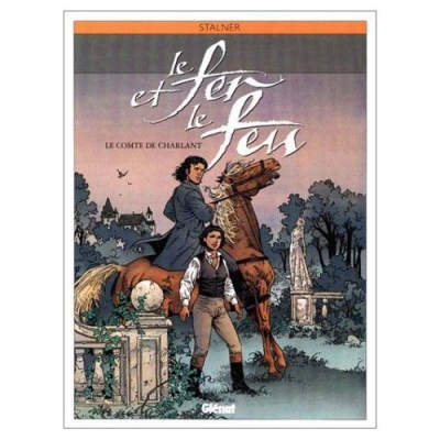 Le fer et le feu, tome 3 - Le Comte de Charlant