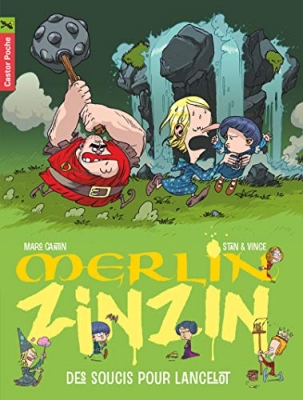 Merlin zinzin, tome 2 - Des soucis pour Lancelot