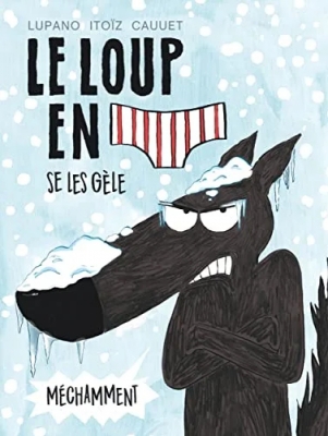Le Loup en slip - Tome 2 - Le Loup en slip se les gèle méchamment
