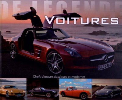 Voitures de légende - Une collection de chefs-d'oeuvre classiques et modernes