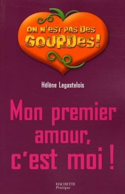 Mon premier amour, c'est moi !