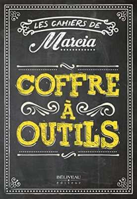 Les cahiers de Marcia: Coffre à outils