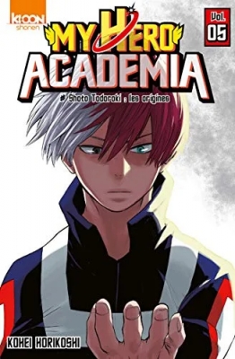 My Hero Academia - Tome 5 - Shoto Todoroki: les origines