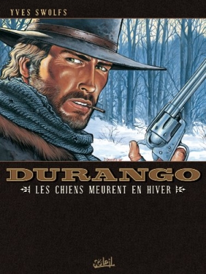 Durango Tome 1 - Les Chiens Meurent En Hiver