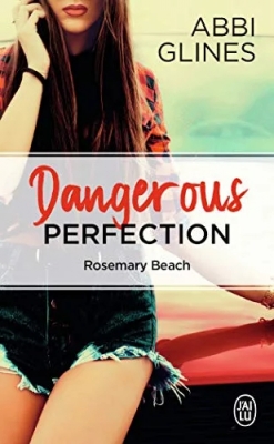 Dangerous Perfection - Rosemary Beach