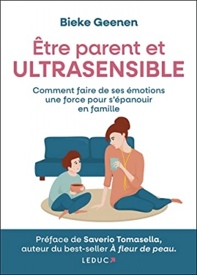 Etre parent et ultrasensible - Comment faire de ses émotions une force pour s'épanouir en famille