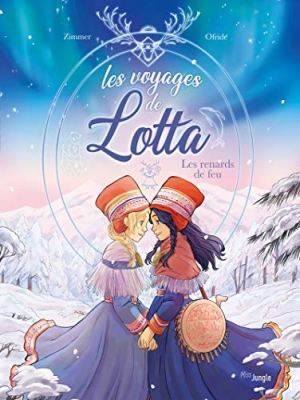 Les voyages de Lotta, tome 1 : Les renards de feu