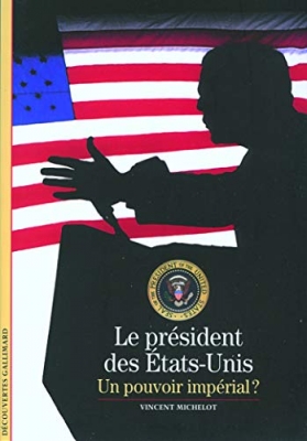 Le président des États-Unis - Un pouvoir impérial ?