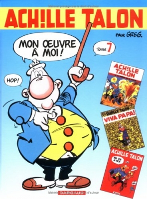 Intégrale d'Achille Talon, tome 7 - Mon oeuvre à moi