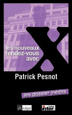 Rendez-vous avec Monsieur X - Les dossiers inédits