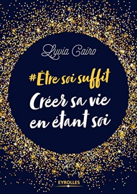 #Être soi suffit - créer sa vie en étant soi