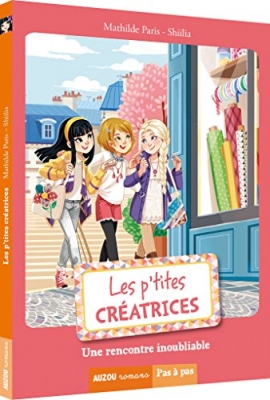 Les p'tites creatrices - Tome 8 - une rencontre inoubliable