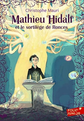 Mathieu Hidalf, tome 3 : Mathieu Hidalf et le sortilège de Ronces