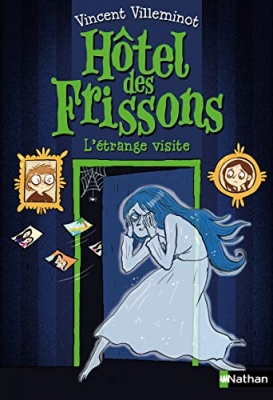 Hôtel des frissons, tome 4 : L'étrange visite